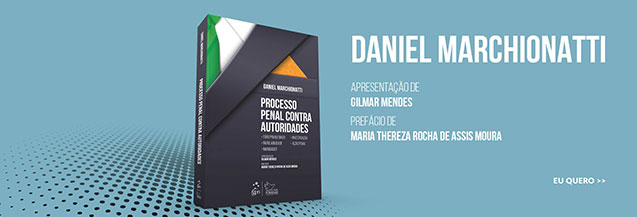 Ouça o Podcast: Processo Penal contra Autoridades, com Daniel Marchionatti