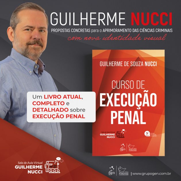 Curso de execução penal: confira a apresentação da 5ª edição, feita por Guilherme Nucci