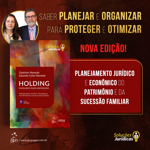 Holding Familiar e Suas Vantagens: Gladston Mamede e Eduarda Cotta Mamede apresentam a 15ª edição