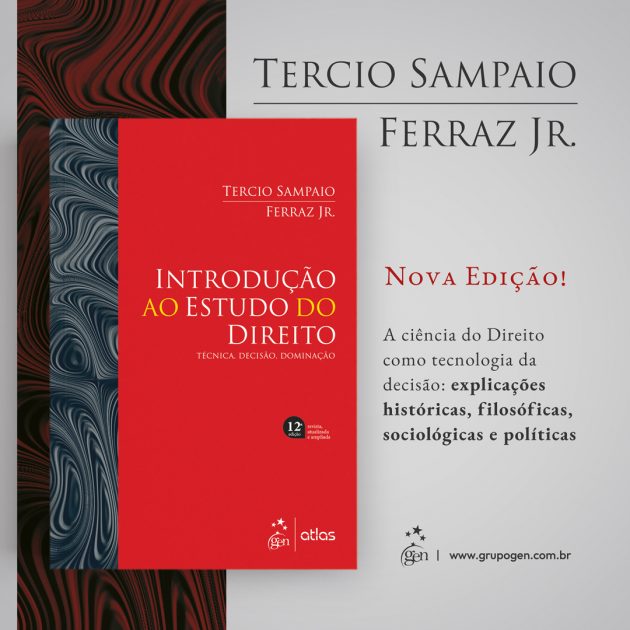 Introdução ao Estudo do Direito - Técnica, Decisão, Dominação: conheça a 12ª edição do livro de Tércio Sampaio