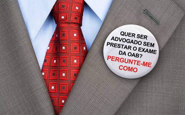 Quer ser advogado sem prestar o Exame da OAB? Pergunte-me como!