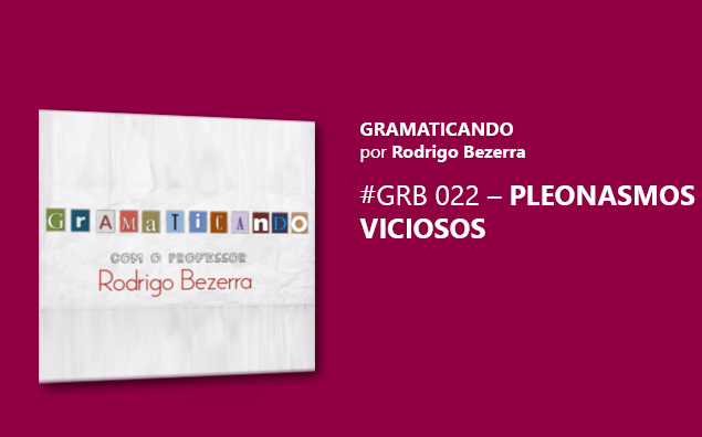 Gramaticando: Pleonasmos viciosos