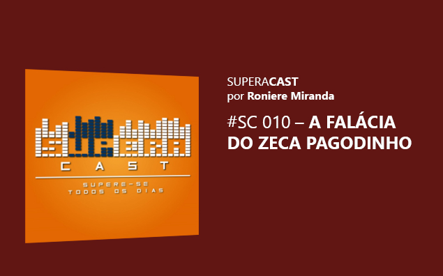 SuperaCast: A Falácia do Zeca Pagodinho