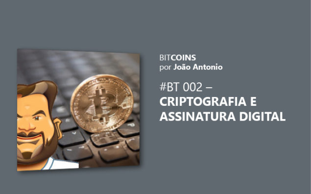 Bitcoin: Criptografia e Assinatura Digital