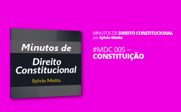 Minutos de Direito Constitucional – #005 – Constituição