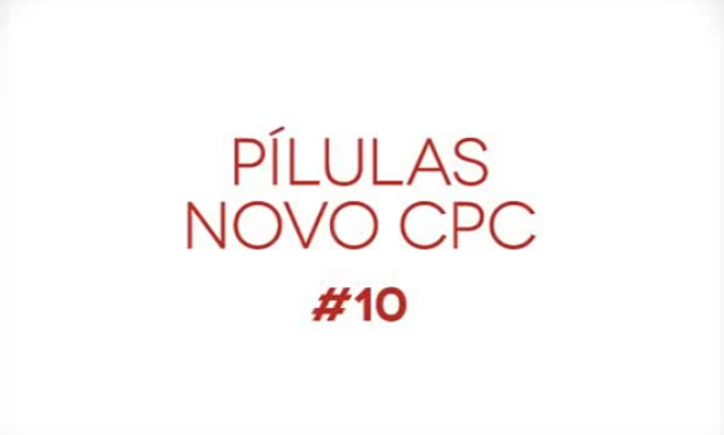 Pílulas Novo CPC – #10