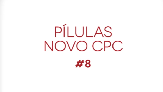 Pílulas Novo CPC – #8