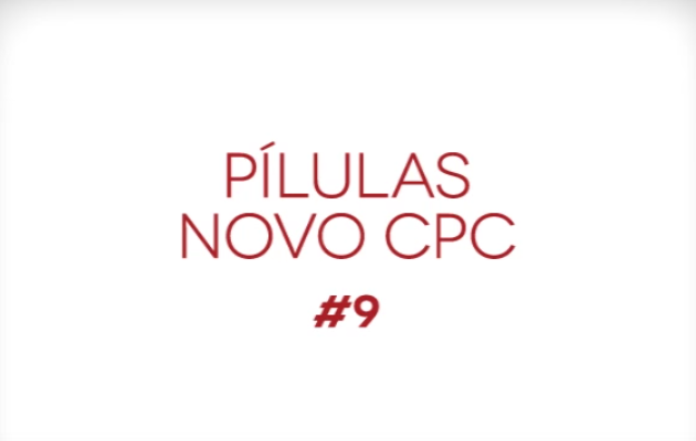Pílulas Novo CPC – #9
