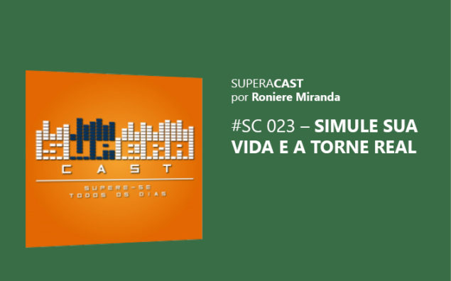 Superacast: Simule sua vida e a torne real