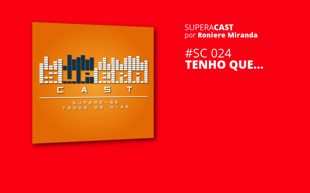 Superacast: Tenho que…