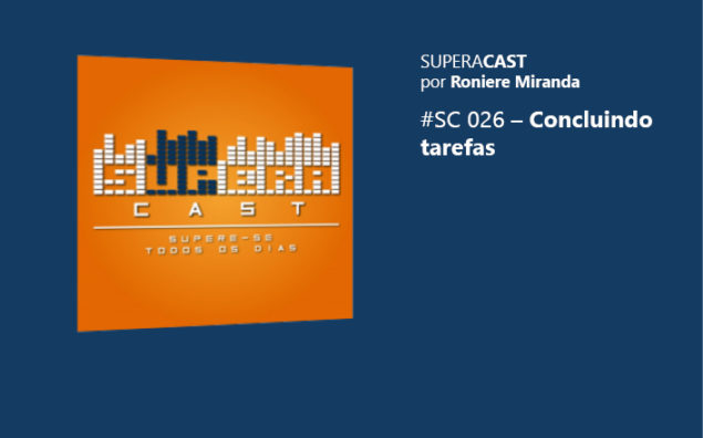 Superacast: Concluindo tarefas