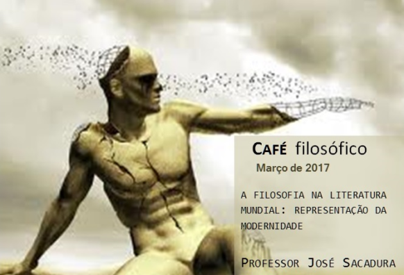 Café filosófico: “A filosofia na Literatura mundial: representação da modernidade março/2017″