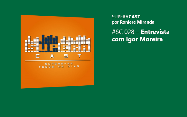 Superacast: Entrevista com Igor Moreira