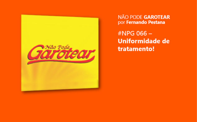 Não pode garotear 66: Uniformidade de tratamento!