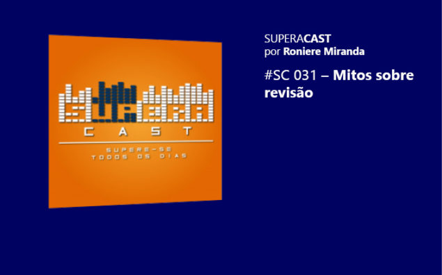Superacast: Mitos sobre revisão