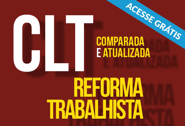 PUBLIEDITORIAL: GEN oferece acesso grátis a CLT Comparada e Atualizada com a Reforma Trabalhista