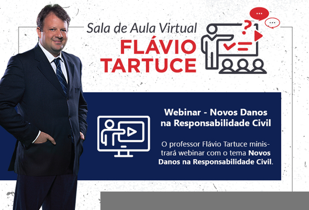 Webinar – Novos Danos na Responsabilidade Civil – Sala de Aula Digital Flávio Tartuce