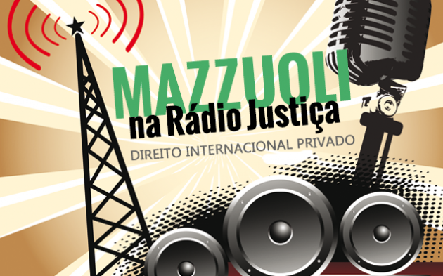 Valerio Mazzuoli na Rádio Justiça- Direito Internacional Privado