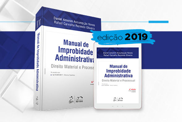 Professor Rafael Carvalho Rezende Oliveira Faz Introdução a Sua Obra “Manual de Improbidade Administrativa – Direito Material e Processual”