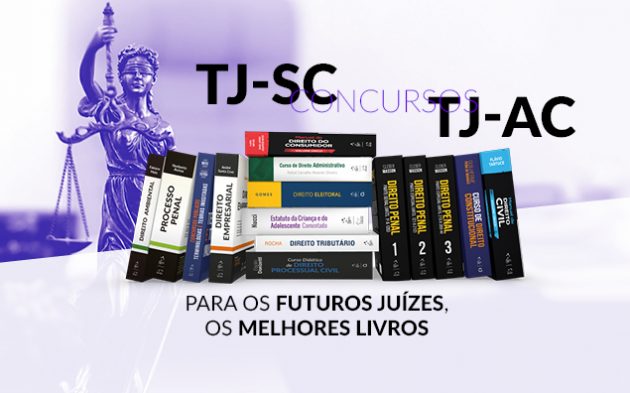 TJ AC e TJ SC – Editais Publicados! E Qual o Melhor Livro Para Estudar Para esses Concursos?