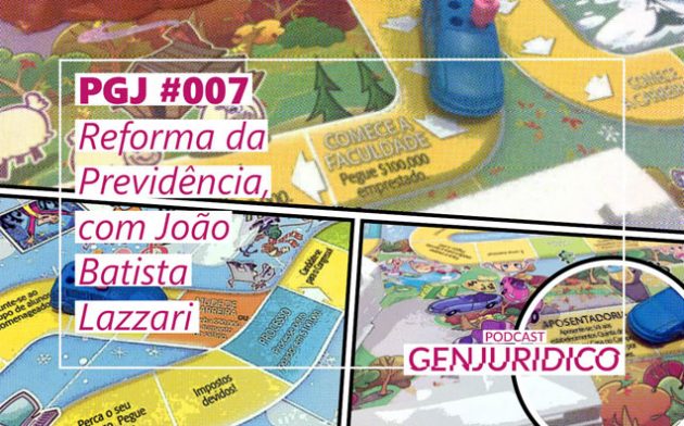 PGJ #007 – Reforma da Previdência, com João Batista Lazzari