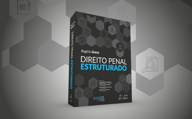 Direito Penal Estruturado: obra para quem busca objetividade e praticidade