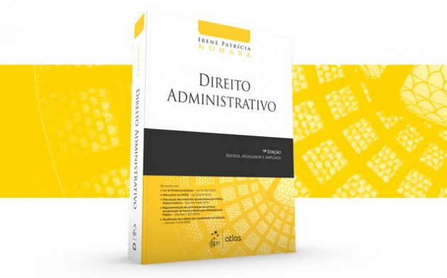Irene Nohara atualiza o livro Direito Administrativo com sugestões dos leitores