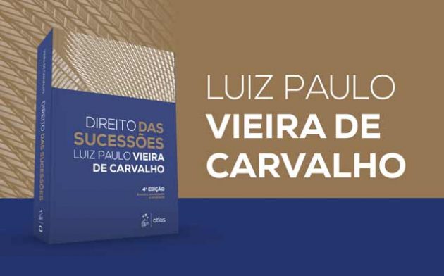 Resenha: Direito das Sucessões – Luiz Paulo Vieira de Carvalho