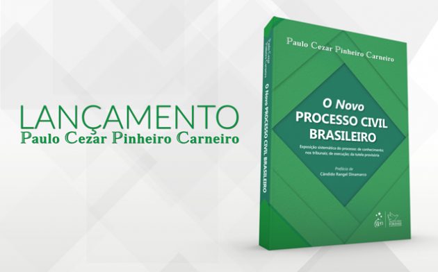 O Novo Processo Civil Brasileiro: exposição sistemática do processo