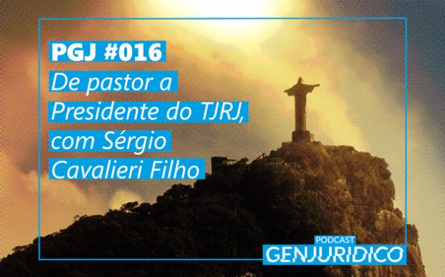 PGJ #016 – De pastor a Presidente do TJRJ, com Sergio Cavalieri Filho