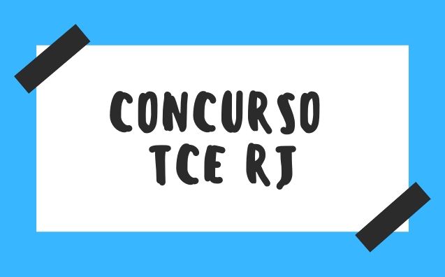 Concurso TCE RJ: tudo o que você precisa saber sobre a prova