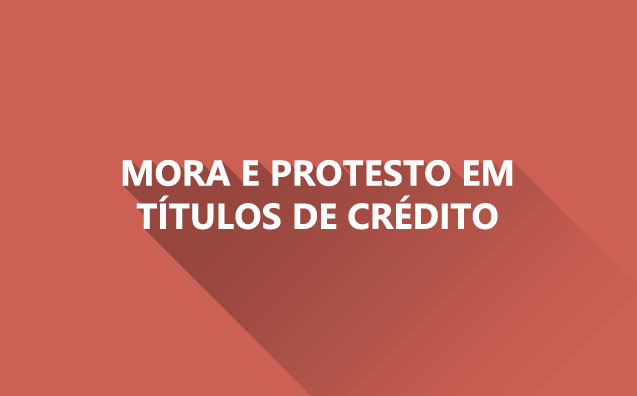 Mora e protesto em títulos de crédito: duas questões controvertidas na jurisprudência do STJ
