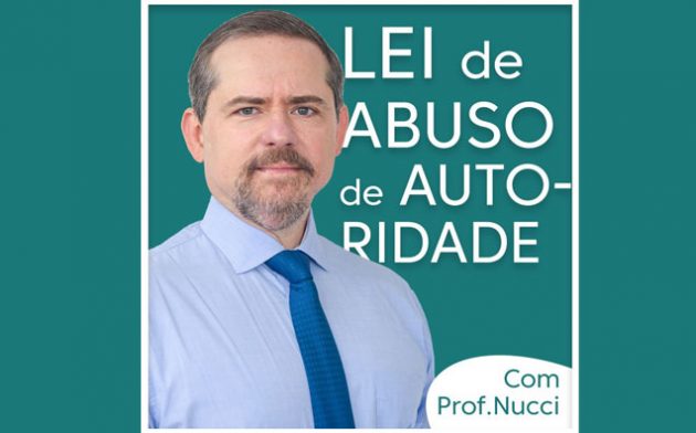 Nova Lei de Abuso de Autoridade – Conversando com o Nucci
