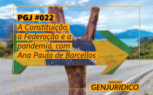 PGJ #022 – A Constituição, a Federação e a pandemia, com Ana Paula de Barcellos