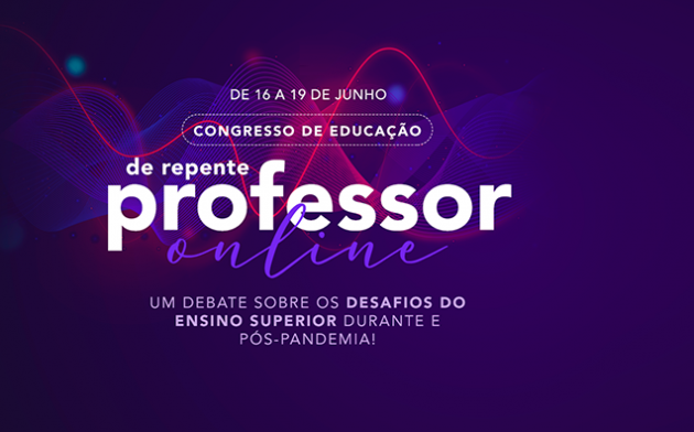 Um congresso para entender e propor soluções para os desafios do ensino superior durante e pós-pandemia!