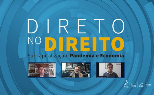Subcapitalização: Pandemia e Economia – Direto no Direito