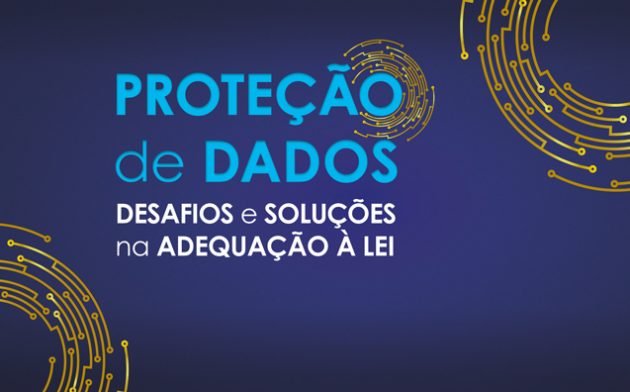 Proteção de Dados: livro apresenta soluções e desafios na adequação à LGPD