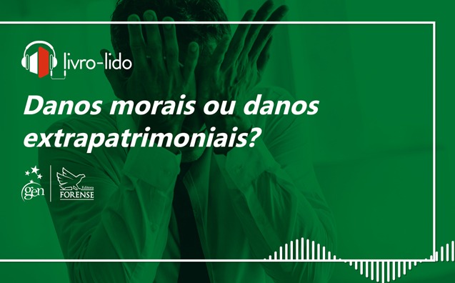 Danos morais ou danos extrapatrimoniais? Ouça trecho do livro Responsabilidade Civil, de Flávio Tartuce