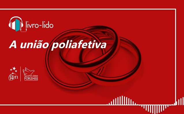 A união poliafetiva: ouça trecho do livro Direito de Família, de Rolf Madaleno