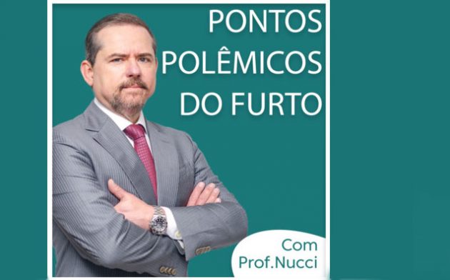 Pontos Polêmicos do Furto | Conversando com o Nucci