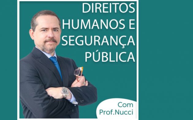 Direitos Humanos e Segurança Pública | Conversando com o Nucci