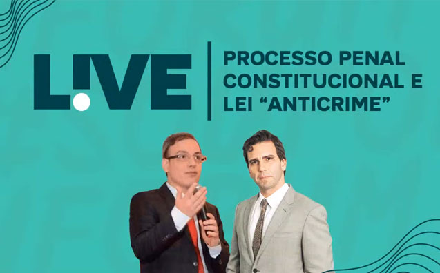 Live: Processo Penal Constitucional e Lei Anticrime