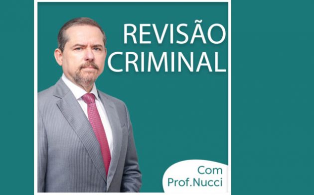Revisão Criminal | Conversando com o Nucci