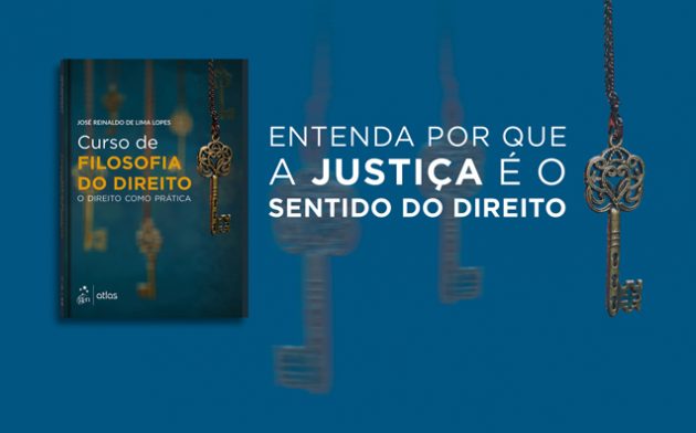 Curso de Filosofia do Direito: entenda por que o Direito é uma prática dirigida à justiça