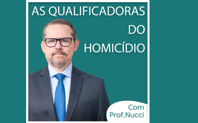 Qualificadoras do homicídio | Conversando com o Nucci