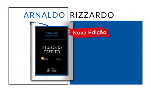 Títulos de Crédito, de Arnaldo Rizzardo, chega à 6ª edição atualizado pela Lei do Agro