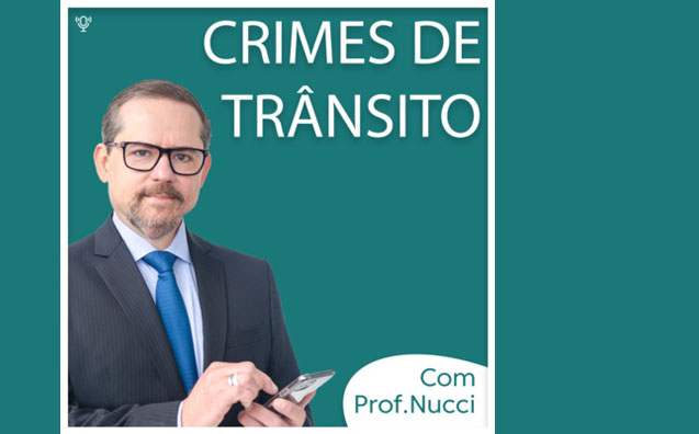 Crimes de Trânsito | Conversando com o Nucci
