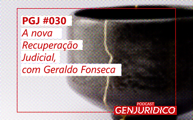 PGJ #030 – A nova Recuperação Judicial, com Geraldo Fonseca
