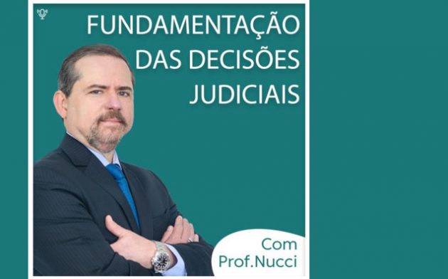 Fundamentação das Decisões Judiciais | Conversando com o Nucci