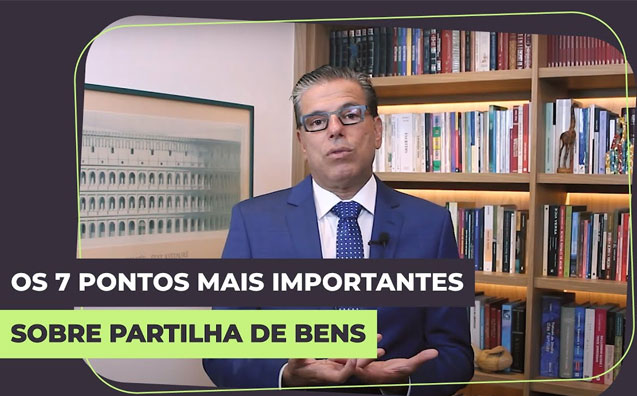 Os 7 pontos mais importantes sobre partilha de bens
